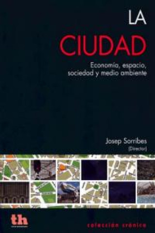 Knjiga La ciudad : economía, espacio, sociedad y medio ambiente Lluís del Romero Renau