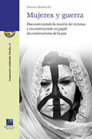 Carte Mujeres y guerra: deconstruyendo la noción de víctimas y reconstruyendo su papel de constructoras de la paz 