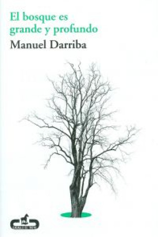 Könyv El bosque es grande y profundo MANUEL DARRIBA BLANCO