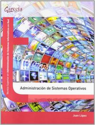 Kniha Administración de sistemas operativos Juan López Pérez