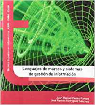 Book Lenguajes de marcas y sistemas de gestión de la información Juan Manuel Castro Ramos