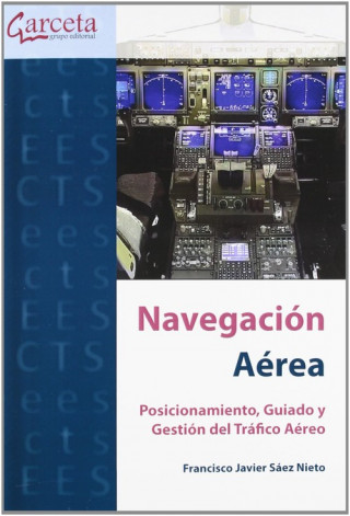 Carte Navegación aérea : posicionamiento, guiado y gestión del tráfico aéreo Francisco Javier Sáez Nieto