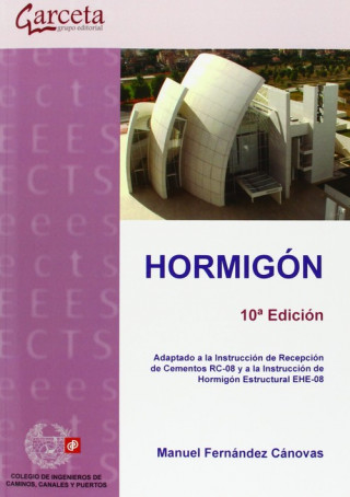 Książka Hormigón: edición adaptado a la Instrucción de Recepción de Cementos RC-08 y a la Instrucción de Hormigón Estructural EHE-08 MANUEL FERNANDEZ CANOVAS