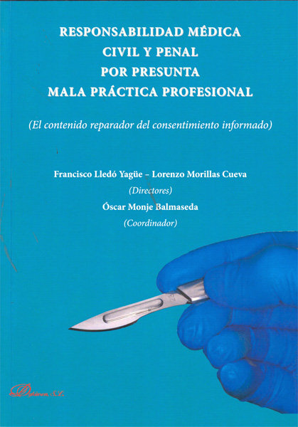 Kniha Responsabilidad médica civil y penal por presunta mala práctica profesional : el contenido reparador del consentimiento informado Francisco Lledó Yagüe