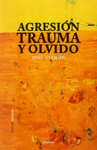 Kniha Agresión, trauma y olvido José Guimón Ugartechea