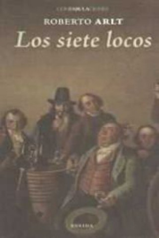 Kniha Los siete locos ROBERTO ARLT