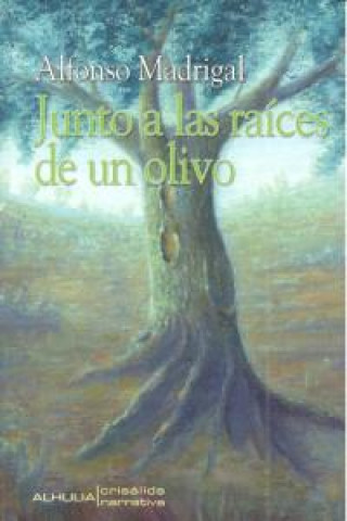Kniha Juanto a las raíces de un olivo Alfonso Madrigal