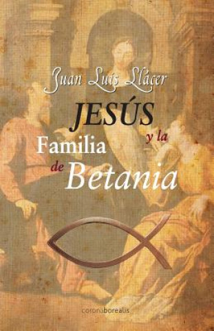 Carte Jesus y La Familia de Betania Juan Luis Llacer