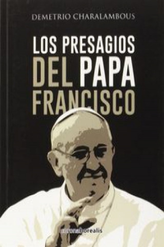 Könyv Los presagios del Papa Francisco DEMETRIO CHARALAMBOUS
