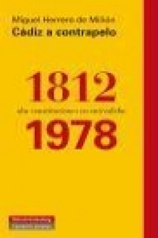 Carte Cádiz a contrapelo: 1812-1978: dos constituciones en entredicho 