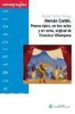 Könyv Hernán Cortés : poema épico, en tres actos y en verso, original de Francisco Villaespesa Rafael Valles Mingo