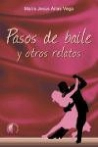 Книга Pasos de baile y otros relatos María Jesús Arias Vega