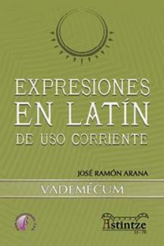 Kniha Expresiones en Latín de uso corriente : Vademécum José Ramón Arana Marcos