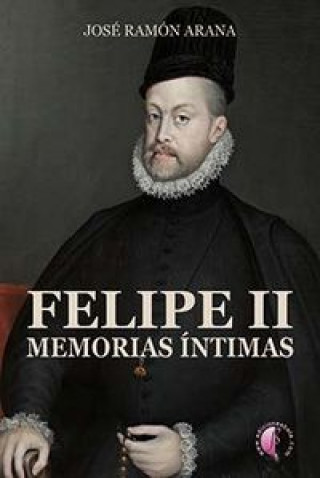 Книга Felipe II : memorias íntimas 