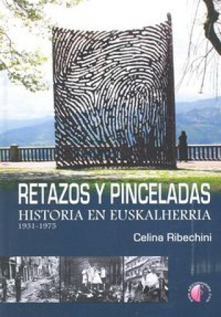 Kniha Retazos y pinceladas : historia en Euskalherria, 1931-1975 