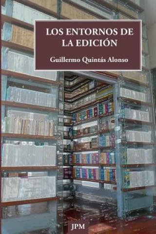 Książka Los entornos de la edición Guillermo Quintas Alonso