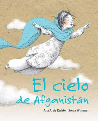 Kniha El cielo de Afganistan (The Sky of Afghanistan) Ana A. de Eulate