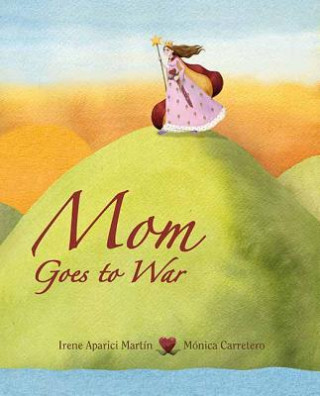 Książka Mom Goes to War Irene Aparici Martin