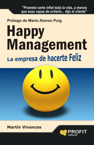 Könyv Happy management : la empresa de hacerte feliz Martín Vivancos Giménez