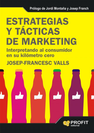 Kniha Estrategias y tácticas de marketing : interpretando al consumidor en su kilómetro cero FRANCESC VALLS