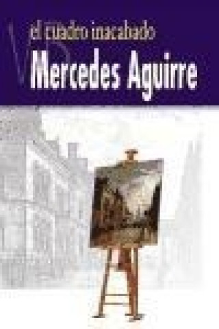 Книга El cuadro inacabado Mercedes Aguirre