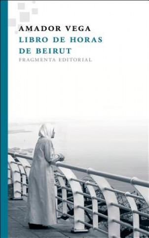 Książka Libro de horas de Beirut Amador Vega Esquerra