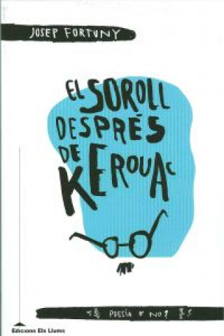 Carte El soroll després de Kerouac Josep Fortuny Guarro