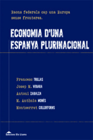 Kniha Economia d'una Espanya plurinacional : raons federals cap una Europa sense fronteres Francesc Trillas i Jané