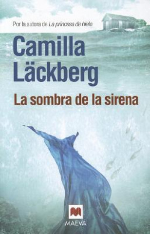 Kniha La Sombra de la Sirena = The Shadow of the Mermaid Camilla Lackberg