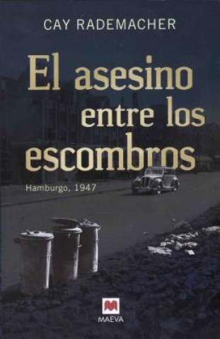 Könyv El Asesino Entre Los Escombros Cay Rademacher