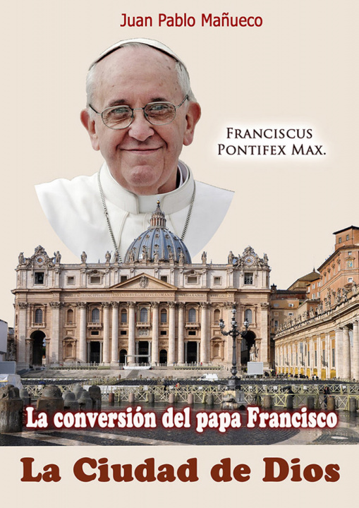 Kniha La ciudad de Dios : la conversión del papa Francisco 