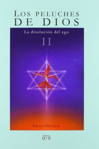 Könyv Los peluches de Dios II : la disolución del ego Francisco José Ortega Estrella