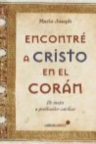 Kniha Encontré a Cristo en el Corán 