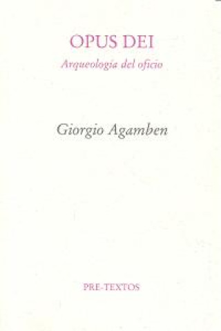 Kniha Opus dei : arqueología del oficio (Homo Sacer II, 5) Giorgio Agamben