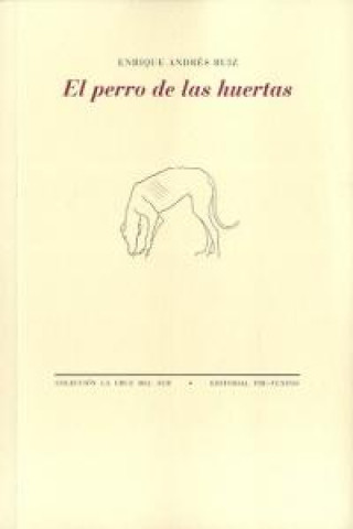 Livre El perro de las huertas Enrique Andrés Ruiz