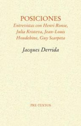 Kniha Posiciones : entrevistas con Henri Ronse, Julia Kristeva, Jean-Louis Houdebine y Guy Scarpetta Jacques . . . [et al. ] Derrida