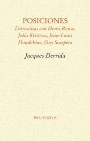 Книга Posiciones : entrevistas con Henri Ronse, Julia Kristeva, Jean-Louis Houdebine y Guy Scarpetta Jacques . . . [et al. ] Derrida