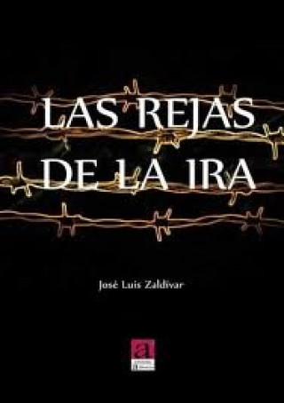 Kniha Las rejas de la ira José Luis Zaldívar