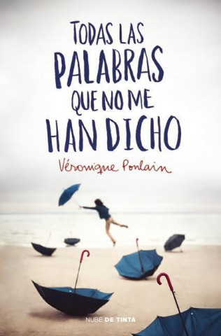 Kniha Todas Las Palabras Que No Me Han Dicho Veronique Poulain