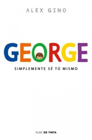 Книга George: Simplemente sé tú mismo ALEX GINO