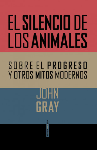 Kniha El silencio de los animales John Gray