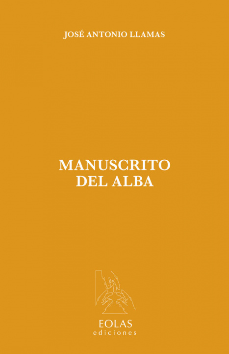 Книга Manuscrito del alba José Antonio Llamas