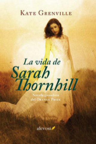 Kniha La vida de Sarah Thornhill Kate Grenville