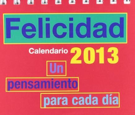 Carte Calendario 2013. De la felicidad 