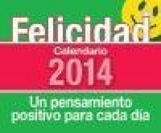 Knjiga Calendario de mesa 2014: Felicidad: un pensamiento positivo para cada día 