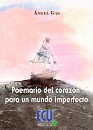 Libro Poemario del corazón para un mundo imperfecto Ángel Gas Sala