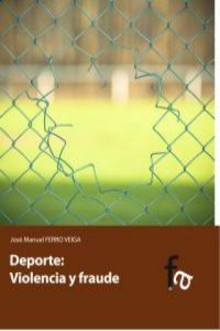 Carte Deporte : violencia y fraude José Manuel Ferro Veiga