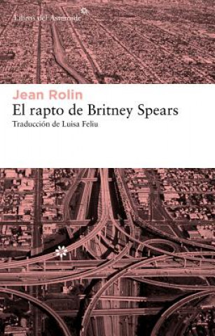 Kniha El Rapto de Britney Spears Jean Rolin