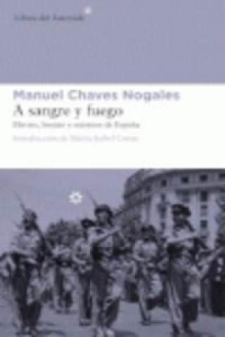 Книга A SANGRE Y FUEGO MANUEL CHAVEZ NOGALES