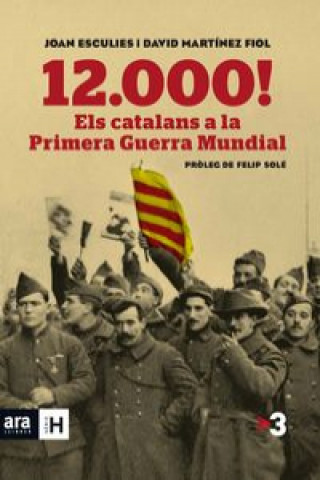 Buch 12.000! Els catalans a la Primera Guerra Mundial Joan Esculies Serrat